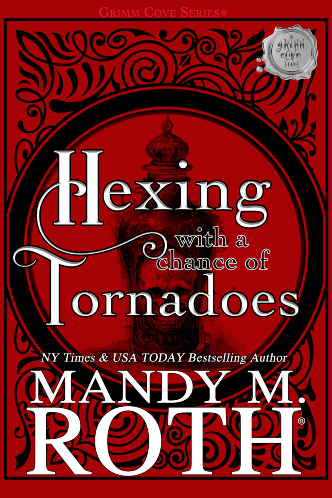 Hexing with a Chance of Tornadoes by Mandy M. Roth