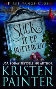 Suck It Up Buttercup by Kristen Painter